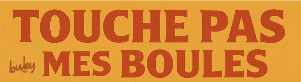 Touche pas mes boules - 2026