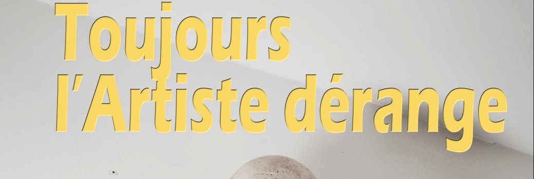 Toujours l'Artiste dérange