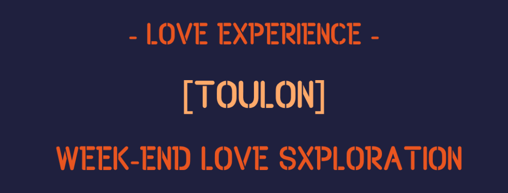 [TOULON] Week-end LOVE Sxploration | 5-7 juin 2026