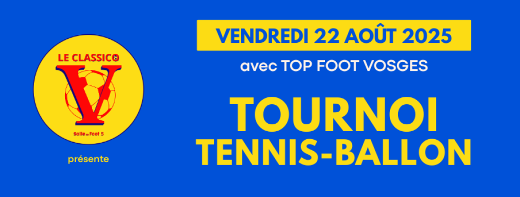 TOURNOI TENNIS BALLON - TOP FOOT VOSGES