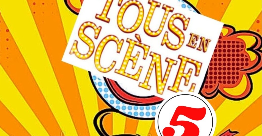 TOUS EN SCENE 5 Spectacle des élèves