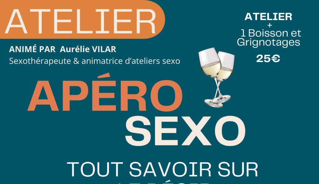 Apéro sexo : Tout savoir sur le désir / Atelier mixte