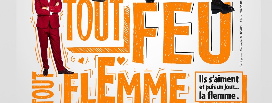 « Tout feu, tout flemme »