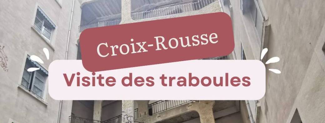 Traboules : secrets à la Croix-Rousse