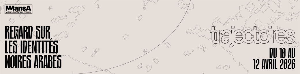 Trajectoires #2 - Regard sur les identités noires arabes 