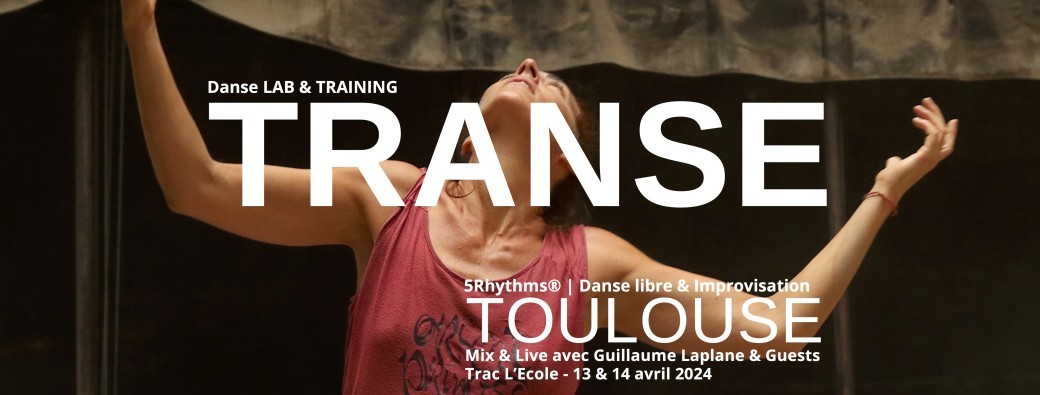 TRANSE | 5 Rythmes Toulouse - 13 & 14 avril 2024