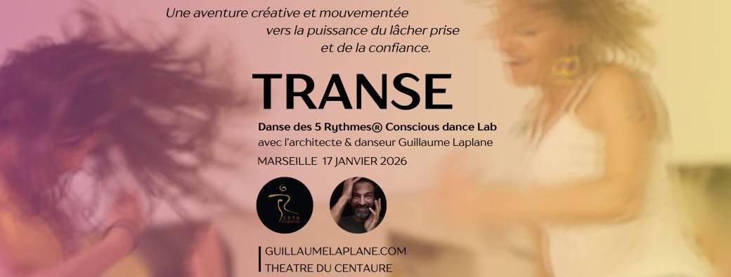 TRANSE - Théâtre du Centaure - Marseille - 17 janvier 2026