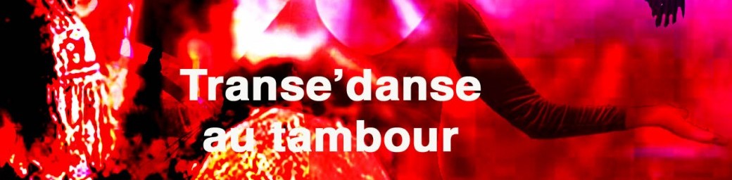 Transe'Danse au Tambour