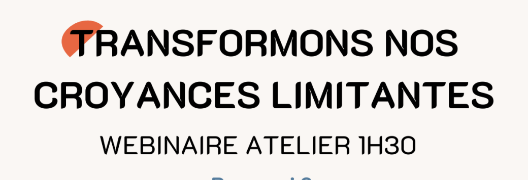 Transformons nos croyances limitantes
