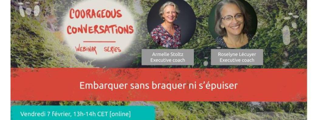 Embarquer sans braquer ni s'épuiser #ConversationCourageuse