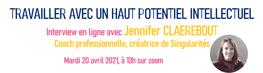 TRAVAILLER AVEC UN HAUT POTENTIEL INTELLECTUEL