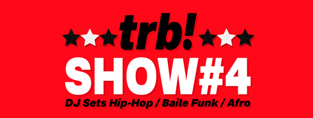 trb! SHOW #4