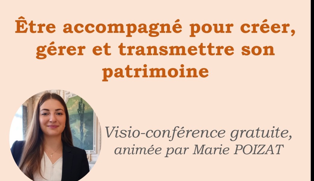 Être accompagné pour créer gérer et transmettre son patrimoine