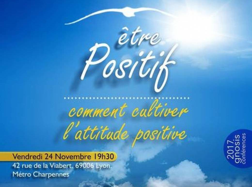 Être Positif - Comment Cultiver l'Attitude Positive