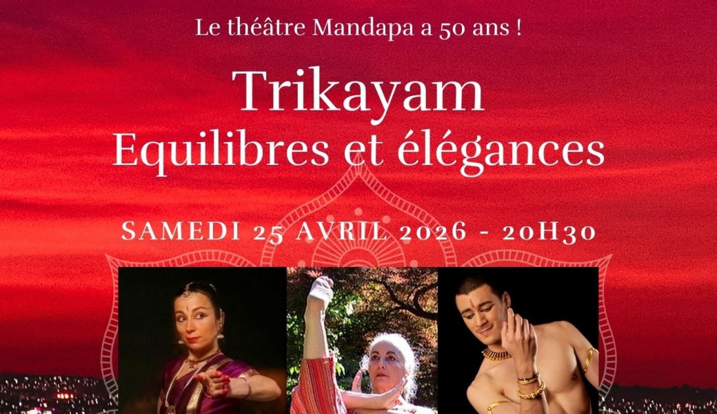 Trikayam - Equilibres et élégances - Danses indiennes