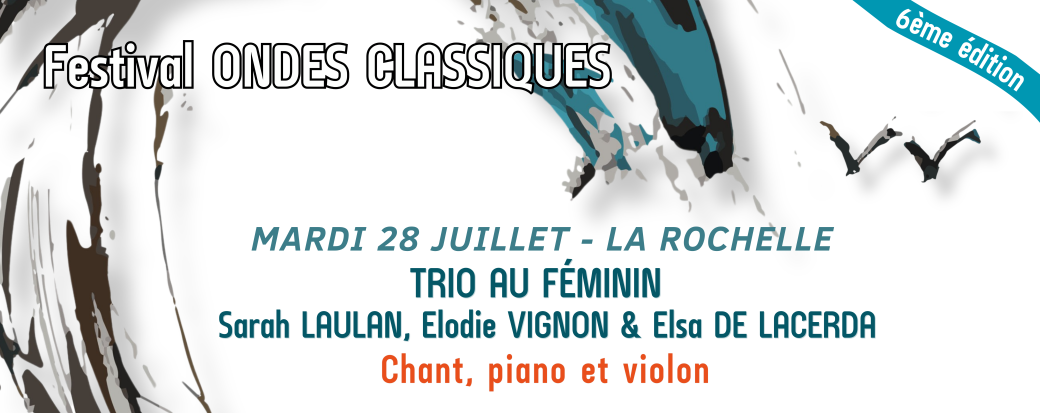 Trio au féminin : Sarah LAULAN, Elodie VIGNON & Elsa DE LACERDA - Chant, Piano et violon