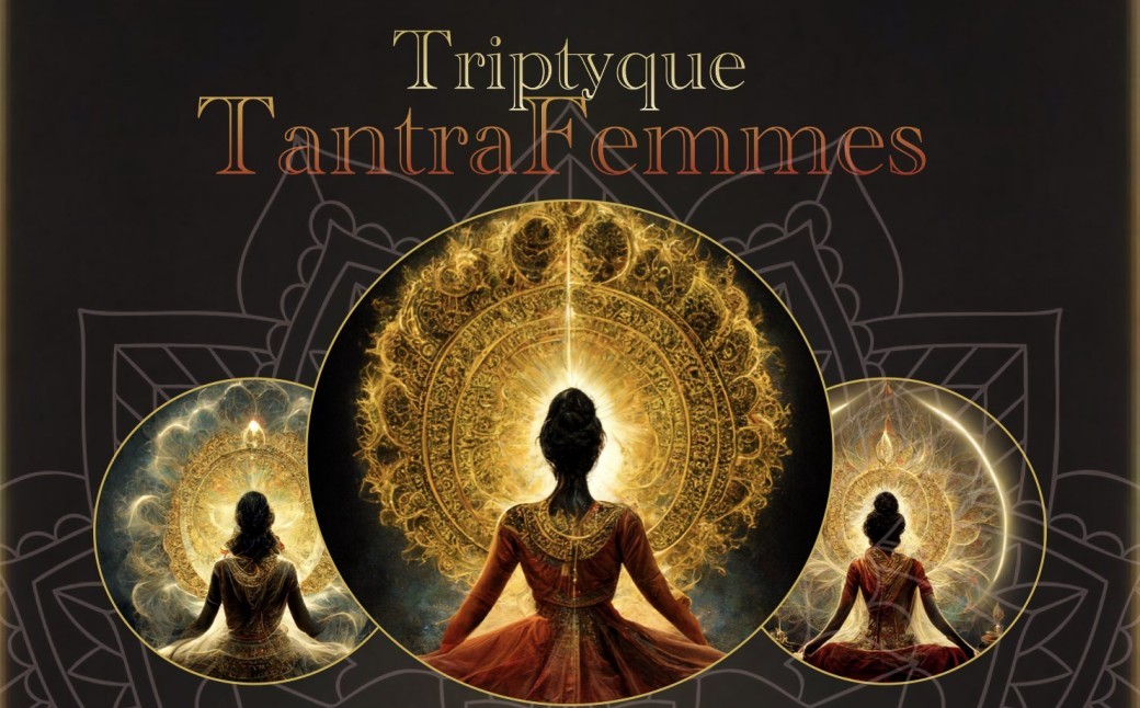 Triptyque Tantra Femmes