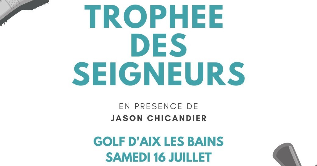 Trophée Des Seigneurs Golf Aix Les Bains