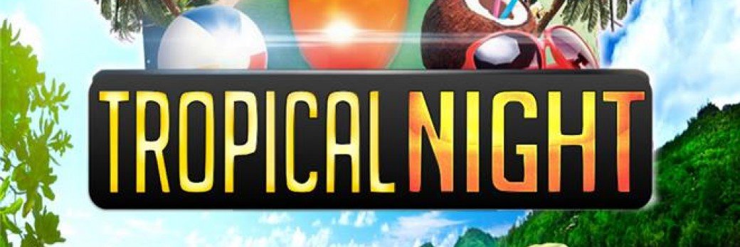 Tropical Night (réservé +17ans)