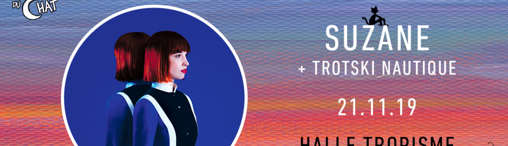 Suzane (+ 1ère partie Trotski Nautique) - Les Nuits du Chat #12