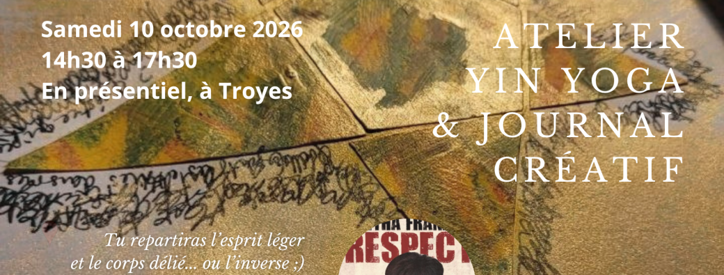 TROYES - Atelier Yin Yoga et Journal Créatif - Octobre - Samedi 10 - 14h30 - Aretha Franklin
