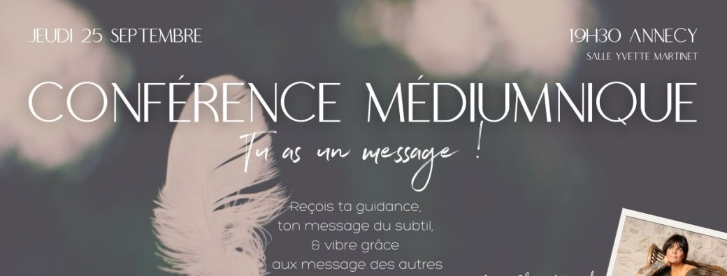 Tu as un message ! Conférence médiumnique