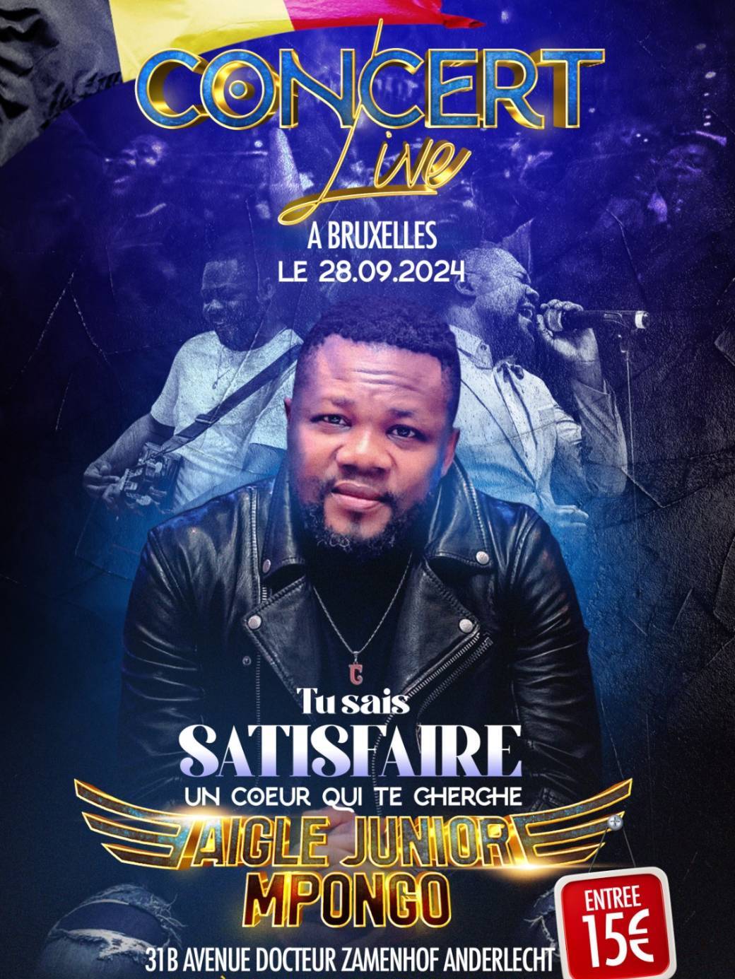 AIGLE JUNIOR MPONGO   TU SAIS SATISFAIRE UN CŒUR QUI TE CHERCHE .  CONCERT - BRUXELLES 