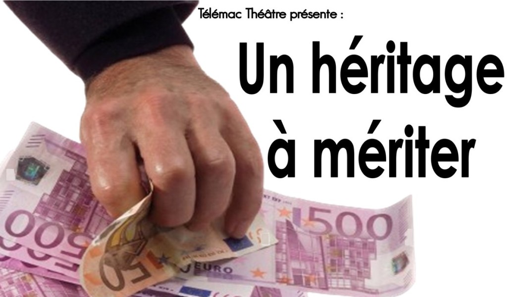 UN HÉRITAGE À MÉRITER