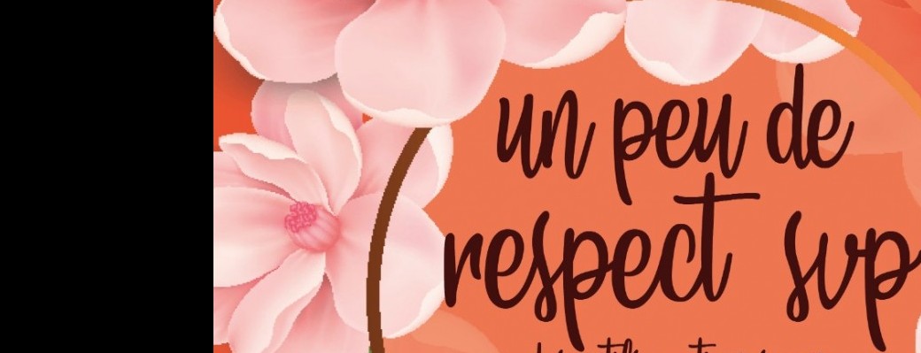 Un peu de respect, s'il te plaît!