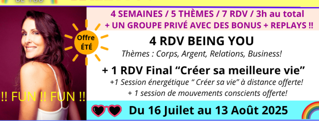 Un Programme BEING YOU complet et intensif de 4 SEMAINES