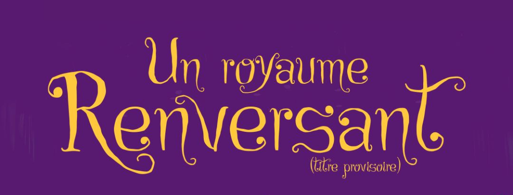 Un royaume renversant