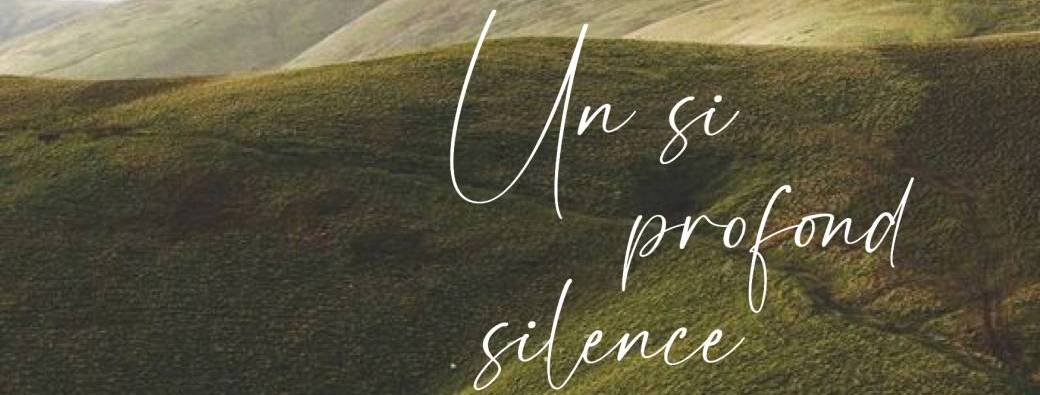 "Un si profond silence"