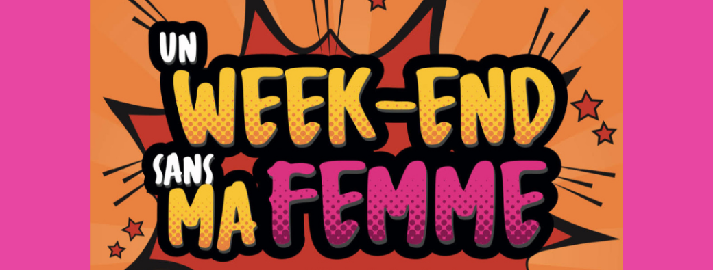 Un week-end sans ma femme