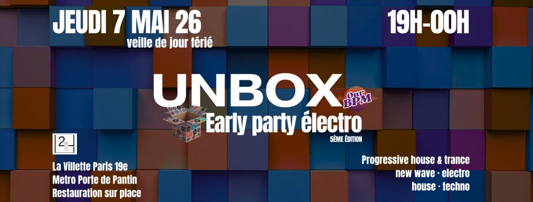 UNBOX 5th éd. — Early Electro Party