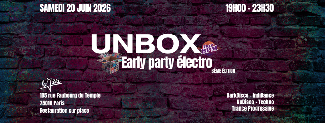 UNBOX 5th éd. — Early Electro Party