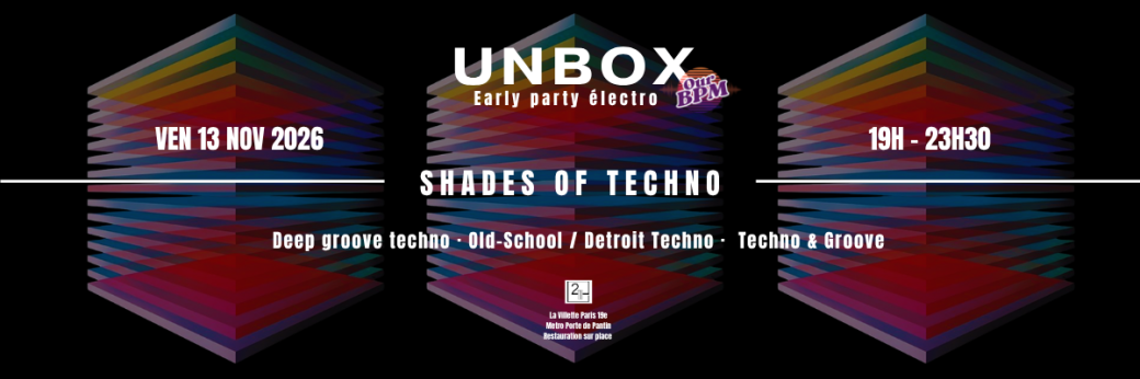 UNBOX Early Party #8 · Shades of Techno Edition