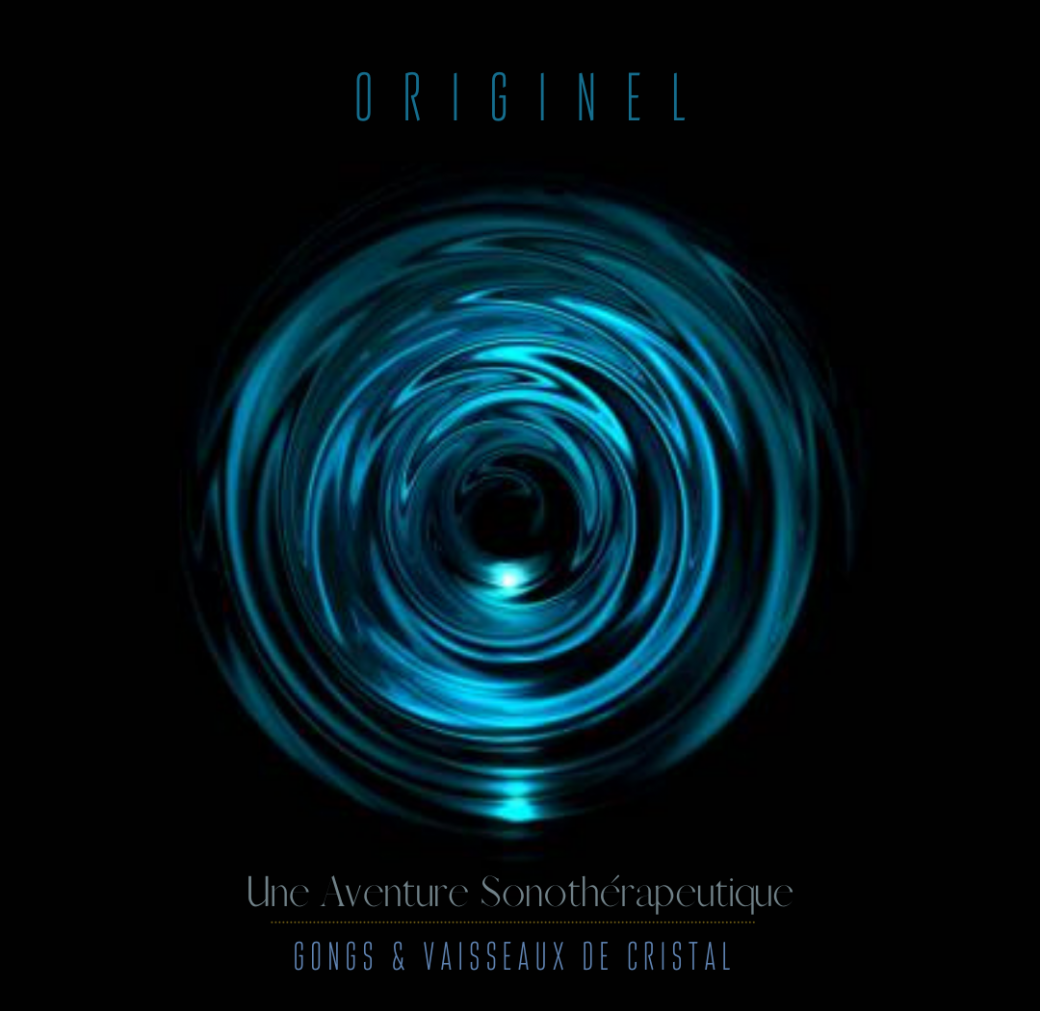 Une Aventure Sonothérapeutique " Gongs & Vaisseaux de Cristal "