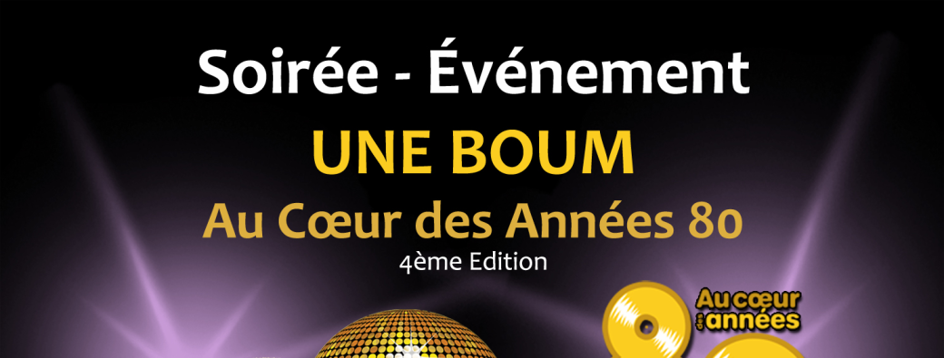 Une Boum Au Coeur Des Années 80 | 4 ème édition