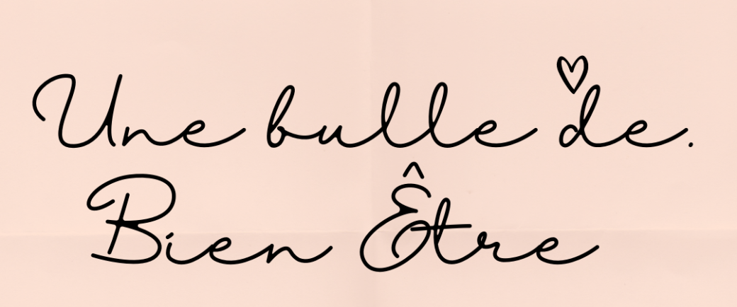 Une bulle de Bien Être 