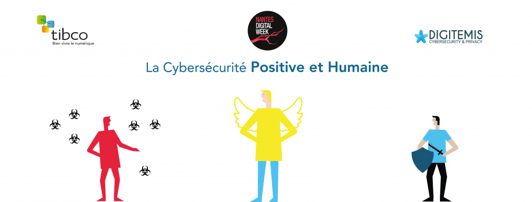 La Cybersécurité Positive et Humaine - Un événement Nantes Digital Week porté par Digitemis et Tibco