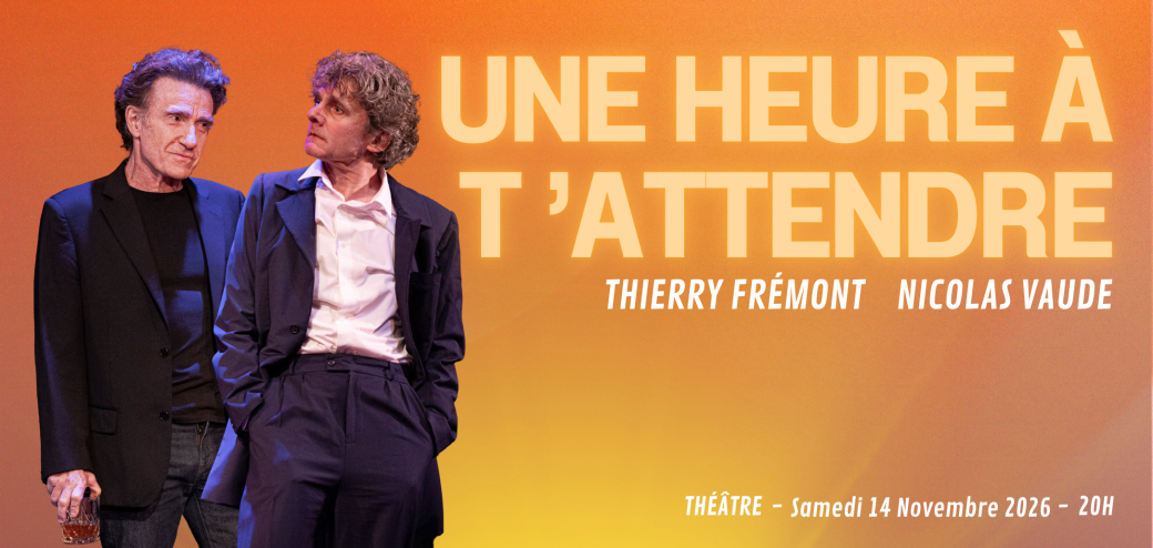 Une heure à t'attendre