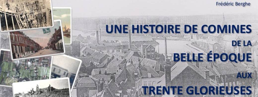 "Une histoire de Comines, de la belle époque aux trente Glorieuses", par Frédéric Berghe