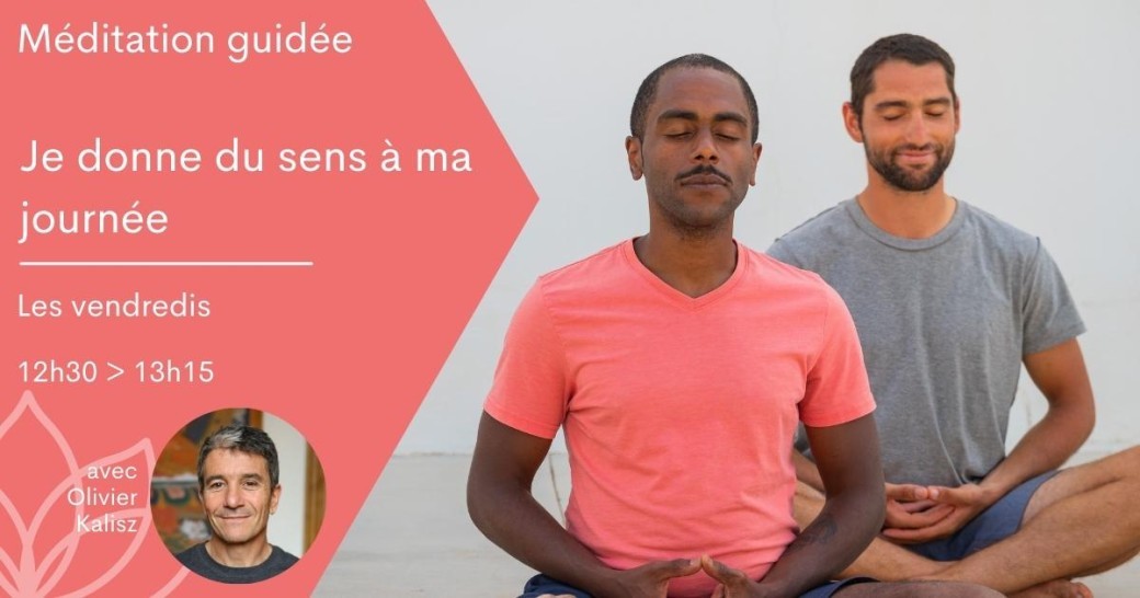 Une pause pour méditer - Je donne du sens à ma journée