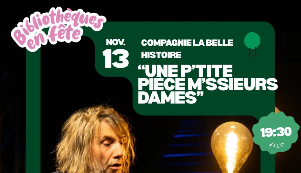 " Une p'tite pièce m'ssieurs dames" par la Cie La belle histoire