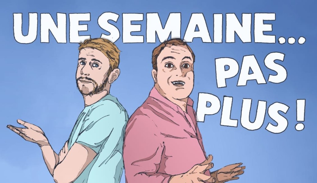 Une semaine...pas plus!