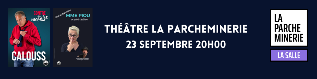 La Parcheminerie, 2 spectacles