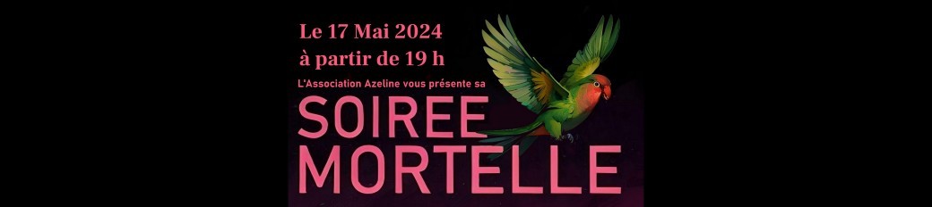 L'association Azeline organise une Soirée Mortelle