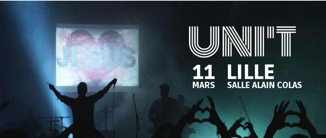UNI'T - CONCERT LOUANGE @ LILLE