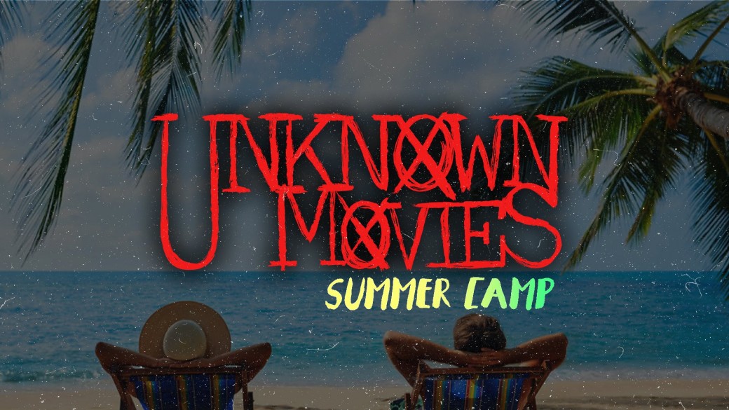 UNKNOWN MOVIES - SUMMER CAMP