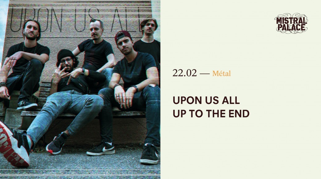 UPON US ALL + UP TO THE END